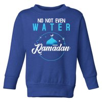 Arabic Ramadan Not Even Water Muslim Fasting Ramadan Gift Toddler Sweatshirt