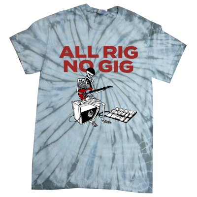 All Rig No Gig Tie-Dye T-Shirt