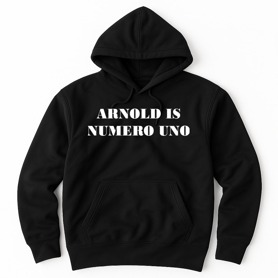 Arnold Is Numero Uno Hoodie