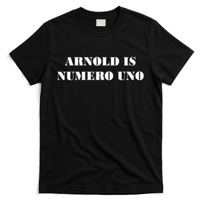 Arnold Is Numero Uno T-Shirt