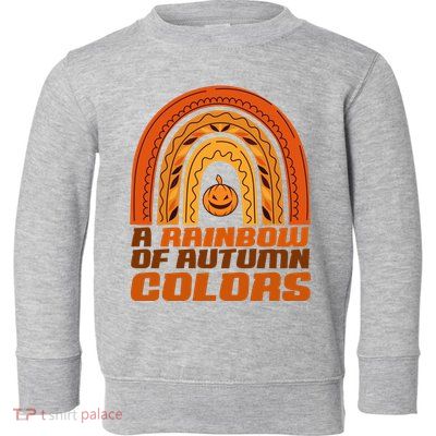 A Rainbow Of Autumn Colors Halloween Pumpkin Toddler Sweatshirt