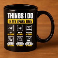 Aircraft Rc Plane Airplane Things I Do In My Spare Time 11oz C Handle Ceramic Mug