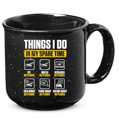 Aircraft Rc Plane Airplane Things I Do In My Spare Time 15oz Campfire Ceramic Mug