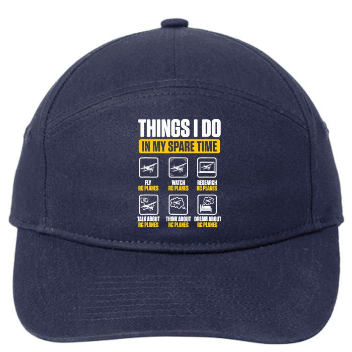 Aircraft Rc Plane Airplane Things I Do In My Spare Time 7-Panel Snapback Hat