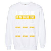 Aircraft Rc Plane Airplane Things I Do In My Spare Time Garment-Dyed Sweatshirt