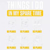 Aircraft Rc Plane Airplane Things I Do In My Spare Time Garment-Dyed Sweatshirt