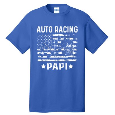 Auto Racing Papi Dad Usa Flag 4th Of July Gift Tall T-Shirt