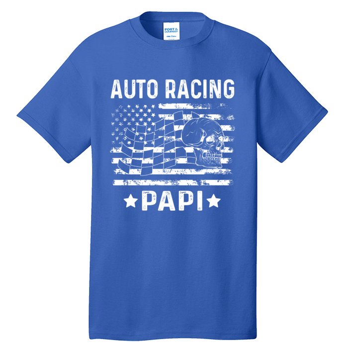 Auto Racing Papi Dad Usa Flag 4th Of July Gift Tall T-Shirt