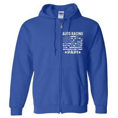 Auto Racing Papi Dad Usa Flag 4th Of July Gift Full Zip Hoodie