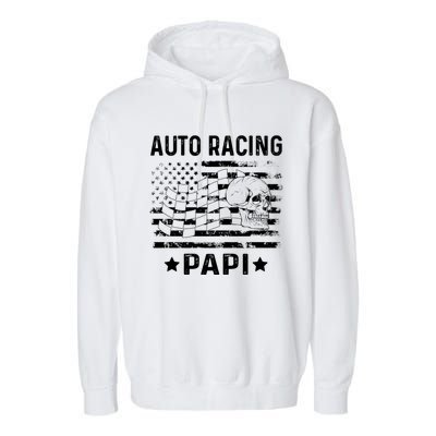 Auto Racing Papi Dad Usa Flag 4th Of July Gift Garment-Dyed Fleece Hoodie