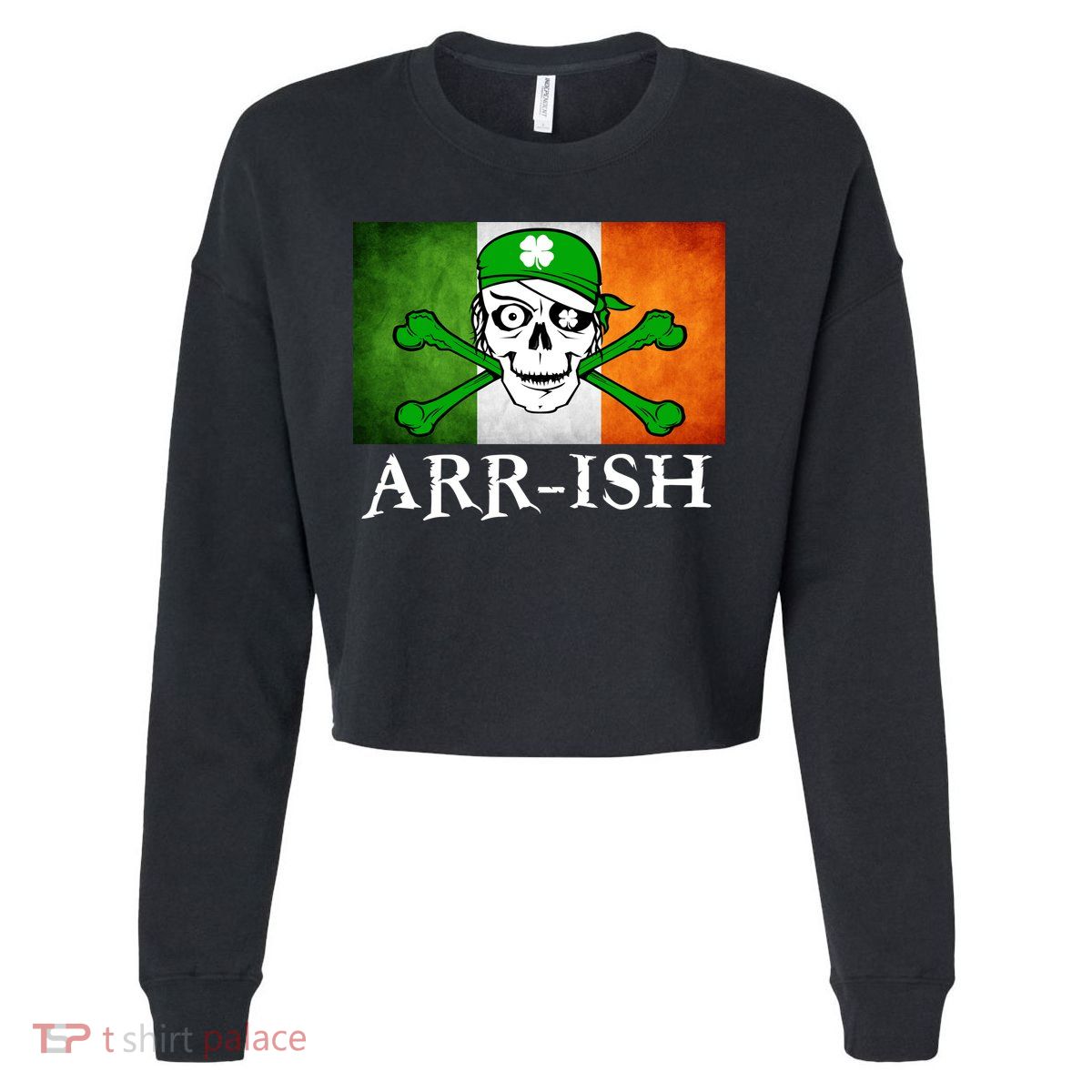 Arr-ish Irish Pirate St. Patrick's Day Flag Cropped Pullover Crew