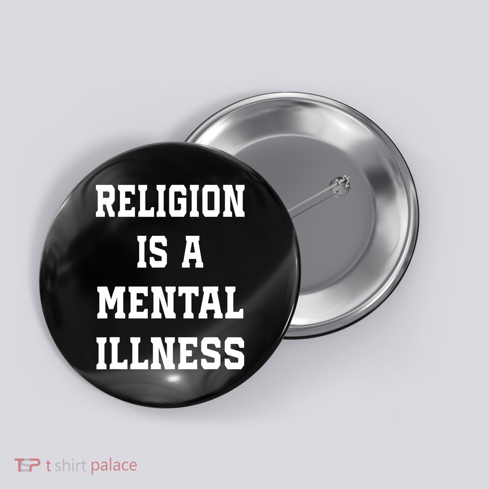 Anti Religion , Religion Is A Mental Illness, Atheist Button