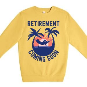 Almost Retired Retirement Coming Soon Funny Retiring Gift Premium Crewneck Sweatshirt