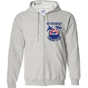 Almost Retired Retirement Coming Soon Funny Retiring Gift Full Zip Hoodie