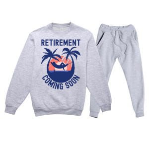 Almost Retired Retirement Coming Soon Funny Retiring Gift Premium Crewneck Sweatsuit Set