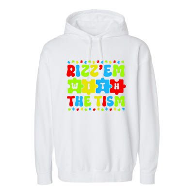 Autistic Rizz RizzEm With The Tism Meme Autism Awareness Gift Garment-Dyed Fleece Hoodie