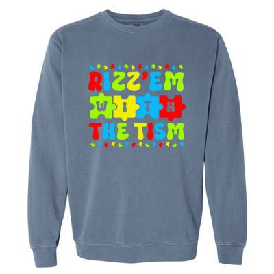 Autistic Rizz Rizz'em with The Tism Meme Autism Awareness Garment-Dyed Sweatshirt