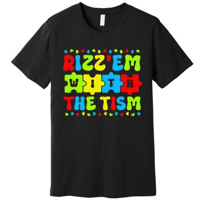 Autistic Rizz Rizz'em with The Tism Meme Autism Awareness Premium T-Shirt