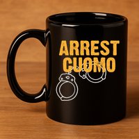 Arrest Cuomo Andrew Cuomo Resigns 11oz C Handle Ceramic Mug