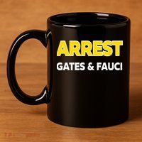 Arrest Gates And Fauci 11oz C Handle Ceramic Mug