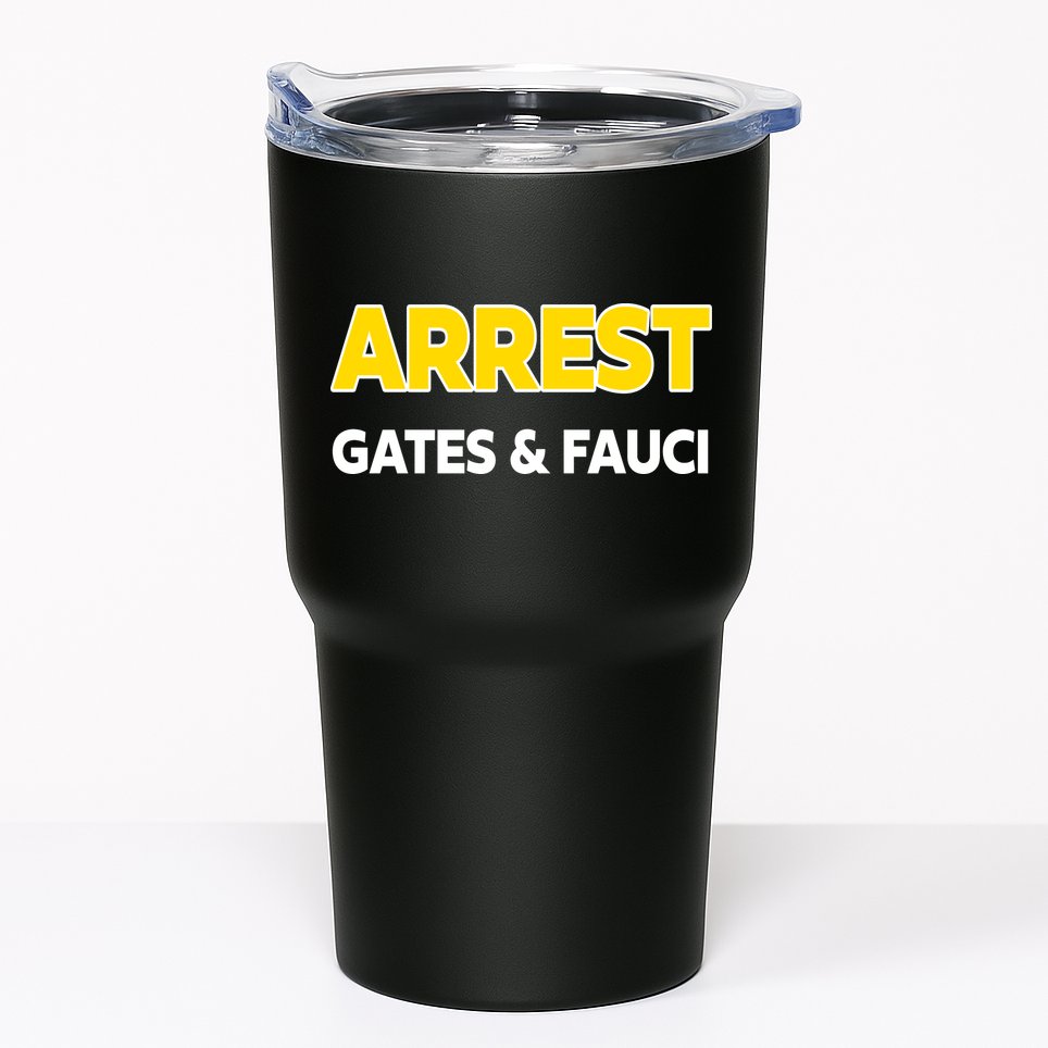 Arrest Gates And Fauci Tumbler