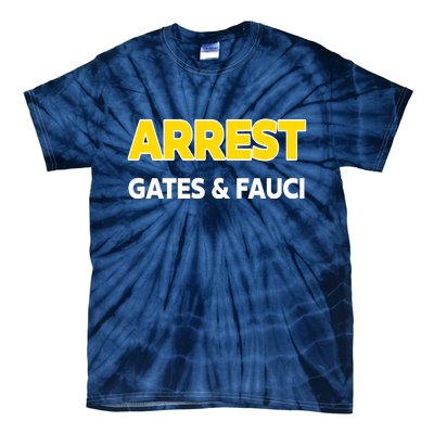 Arrest Gates And Fauci Tie-Dye T-Shirt