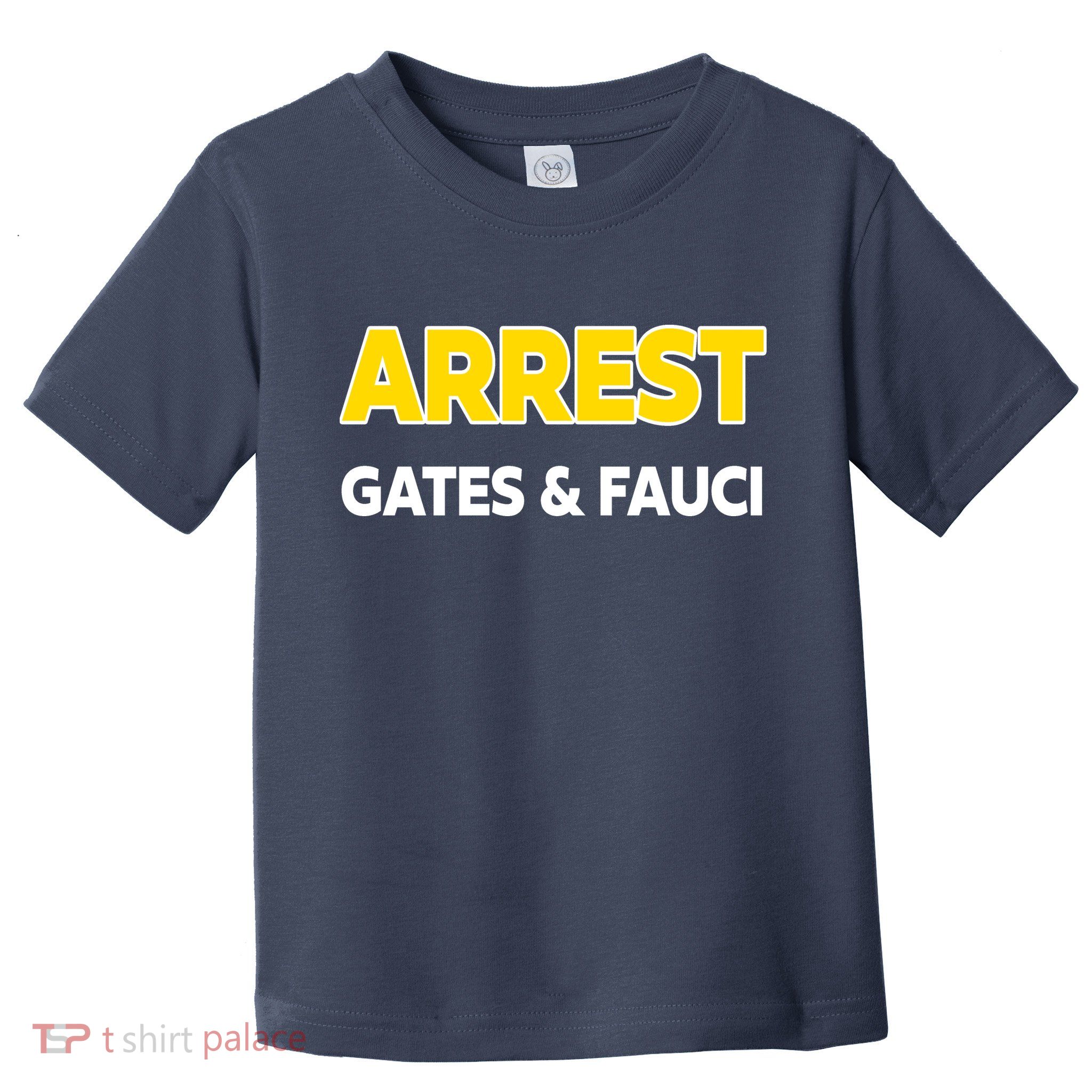 Arrest Gates And Fauci Toddler T-Shirt