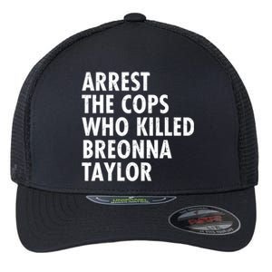 Arrest The Cops Who Killed Breonna Taylor BLM Flexfit Unipanel Trucker Cap