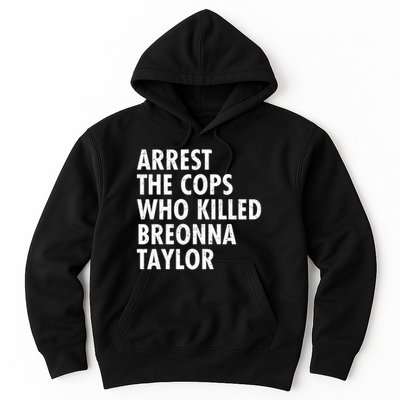 Arrest The Cops Who Killed Breonna Taylor BLM Hoodie