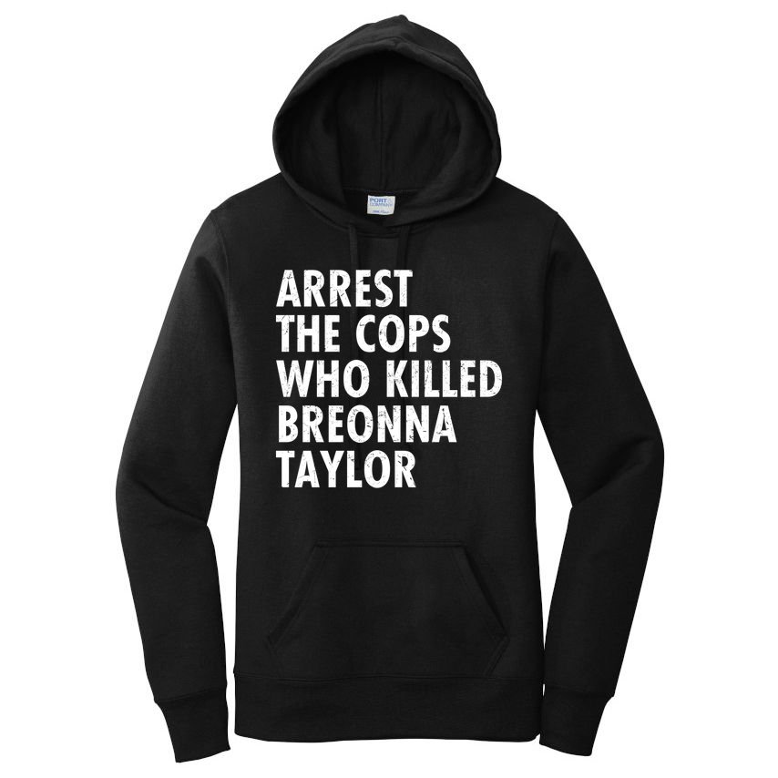 Arrest The Cops Who Killed Breonna Taylor BLM Women's Pullover Hoodie