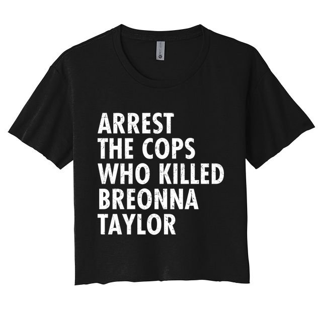 Arrest The Cops Who Killed Breonna Taylor BLM Crop Top