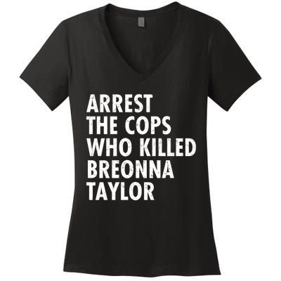 Arrest The Cops Who Killed Breonna Taylor BLM Women's V-Neck T-Shirt