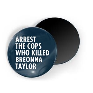 Arrest The Cops Who Killed Breonna Taylor BLM Magnet