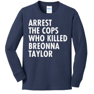 Arrest The Cops Who Killed Breonna Taylor BLM Kids Long Sleeve Shirt