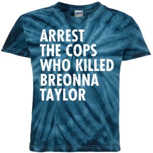 Arrest The Cops Who Killed Breonna Taylor BLM Kids Tie-Dye T-Shirt