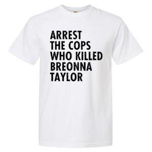 Arrest The Cops Who Killed Breonna Taylor BLM Garment-Dyed Heavyweight T-Shirt