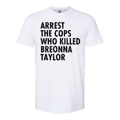 Arrest The Cops Who Killed Breonna Taylor BLM Softstyle® CVC T-Shirt