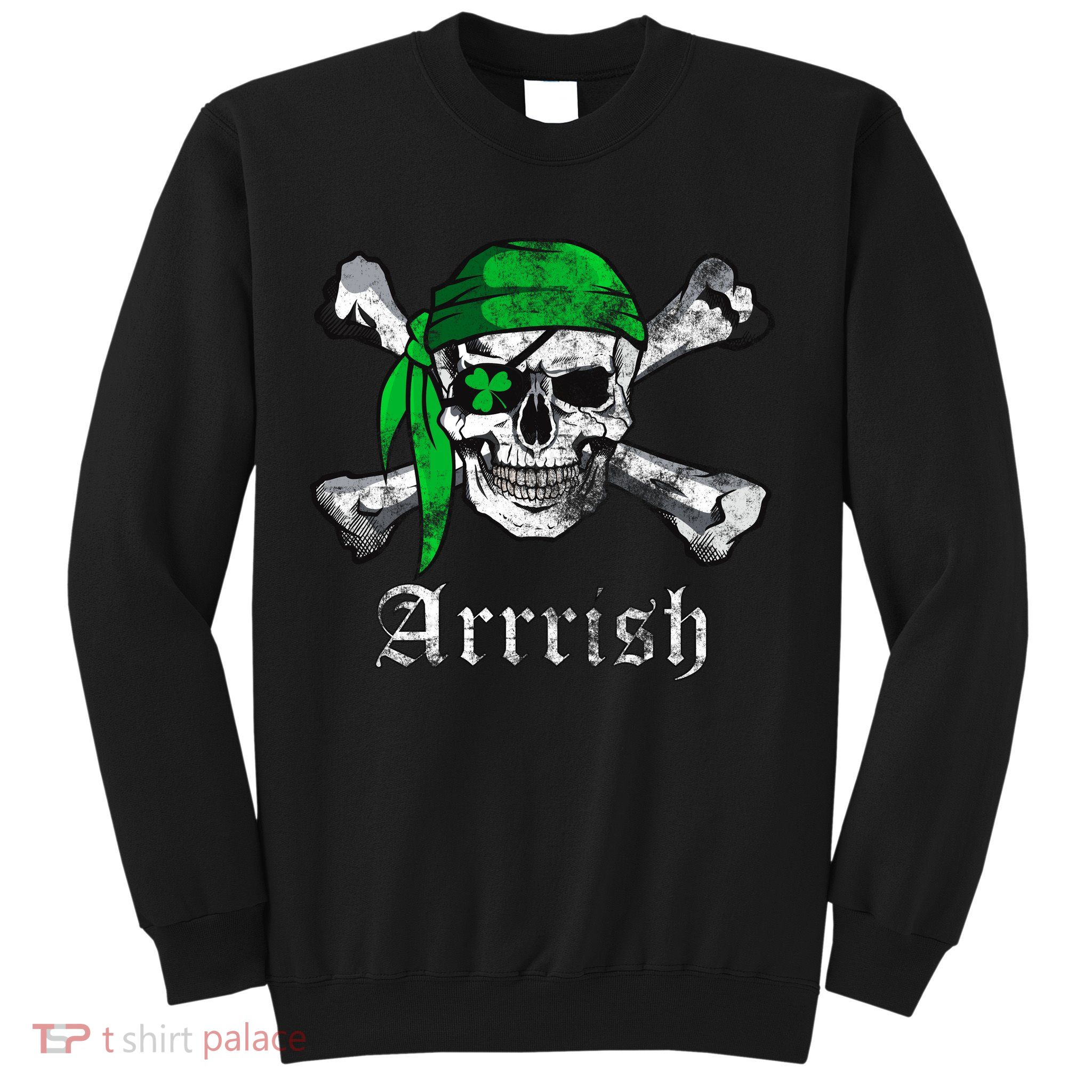 Arrrish Irish Pirate Skull Clover Sweatshirt