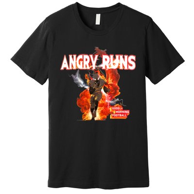 Angry Runs Shirt Angry Runs Good Morning Football Premium T-Shirt