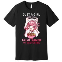 Anime Ramen Sketching Just A Girl Who Loves Anime Sketching Premium T-Shirt