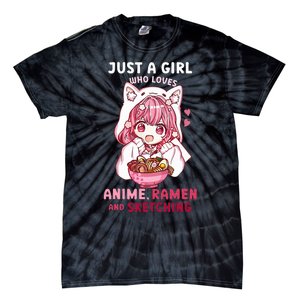 Anime Ramen Sketching Just A Girl Who Loves Anime Sketching Tie-Dye T-Shirt