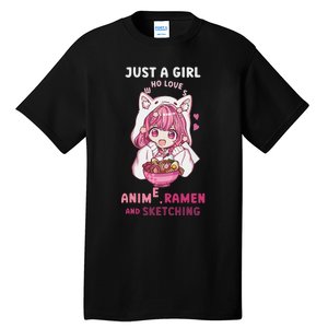 Anime Ramen Sketching Just A Girl Who Loves Anime Sketching Gift Tall T-Shirt