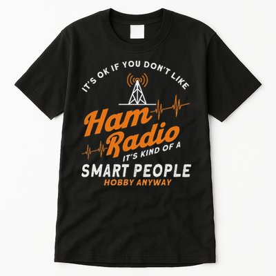 Amateur Radio Smart People Hobby Anyway Ham Radio Tall T-Shirt