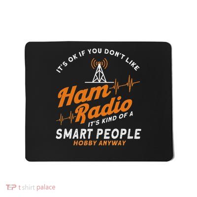 Amateur Radio Smart People Hobby Anyway Ham Radio Mousepad