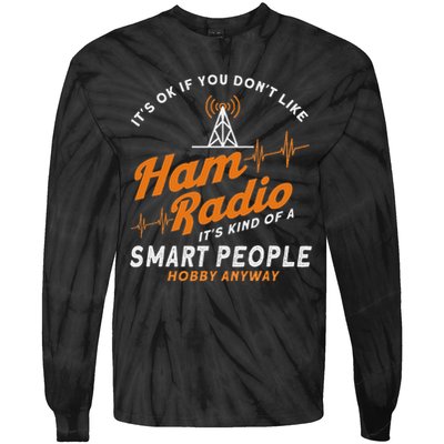 Amateur Radio Smart People Hobby Anyway Ham Radio Tie-Dye Long Sleeve Shirt