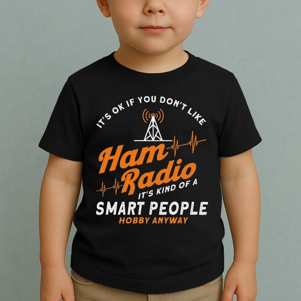 Amateur Radio Smart People Hobby Anyway Ham Radio Toddler T-Shirt