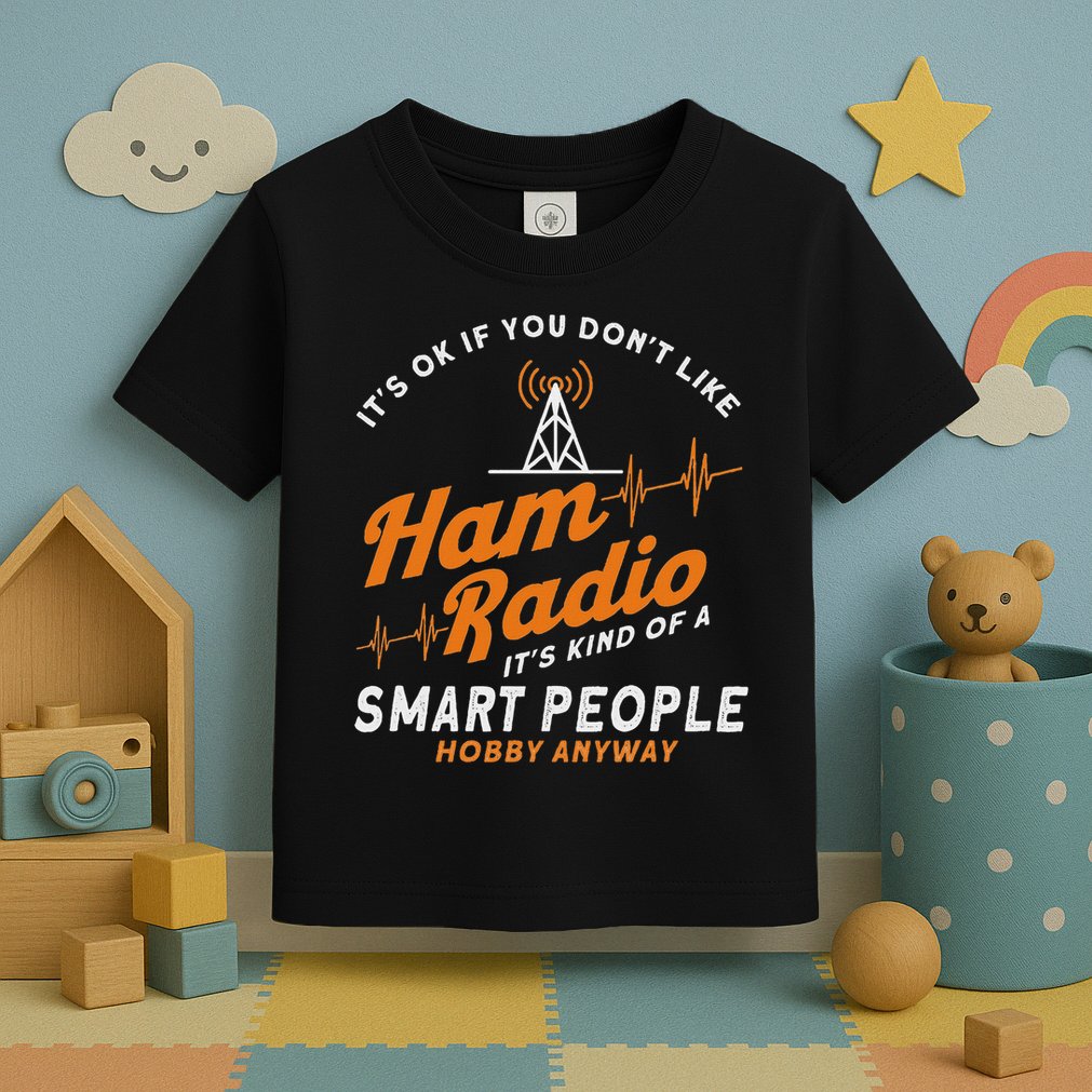 Amateur Radio Smart People Hobby Anyway Ham Radio Toddler T-Shirt