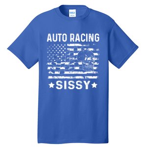 Auto Racing Sissy Sister Usa Flag 4th Of July Gift Tall T-Shirt