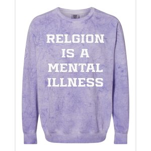 Anti Religion Should Be Treated As A Mental Illness Atheist Colorblast Crewneck Sweatshirt