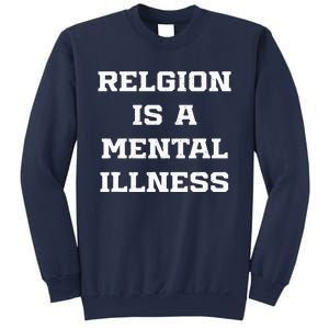 Anti Religion Should Be Treated As A Mental Illness Atheist Sweatshirt